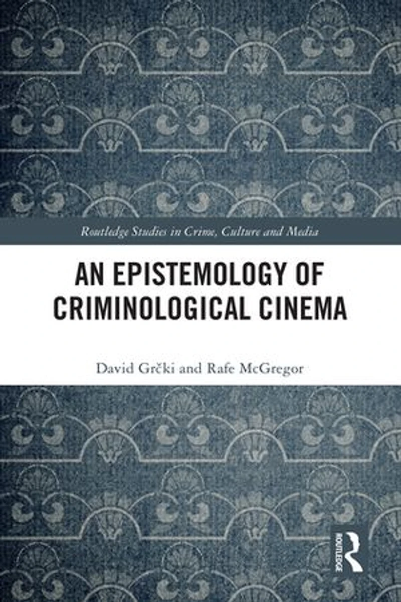 An Epistemology of Criminological Cinema