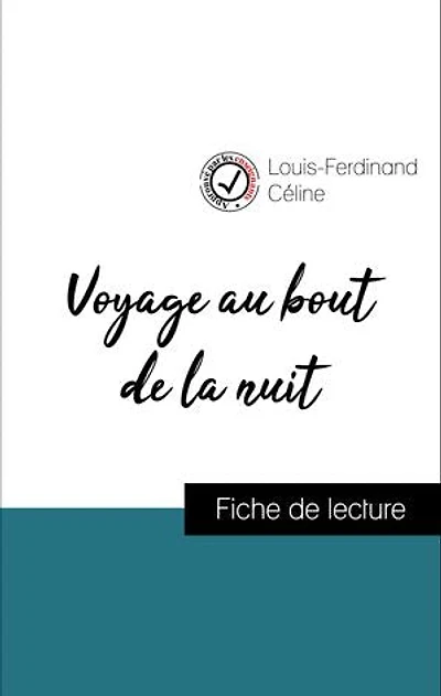 Analyse de l'œuvre : Voyage au bout de la nuit (résumé et fiche de lecture plébiscités par les enseignants sur fichedelecture.fr)