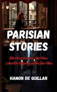 Parisian Stories: The Girl With the Red Hair And The Mystery of The Red Man