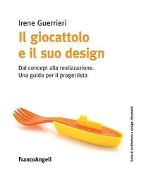 Il giocattolo e il suo design: Dal concept alla realizzazione. Una guida per il progettista