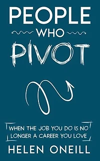 People Who Pivot: When the job you do is no longer a career you love