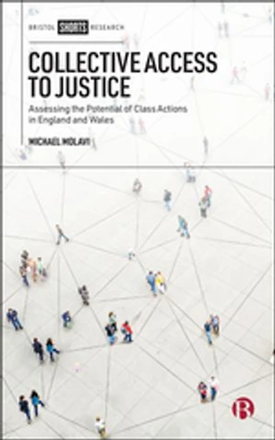 Collective Access to Justice: Assessing the Potential of Class Actions England and Wales