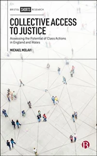 Collective Access to Justice: Assessing the Potential of Class Actions England and Wales