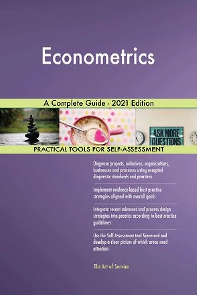 Econometrics A Complete Guide - 2021 Edition