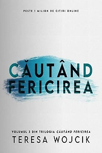 Căutând Fericirea: Volumul 3