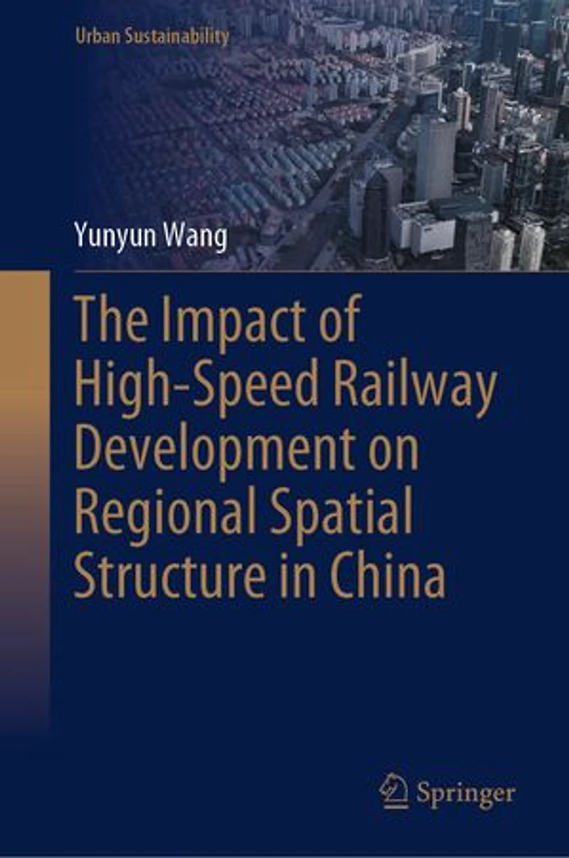 The Impact of High-Speed Railway Development on Regional Spatial Structure China