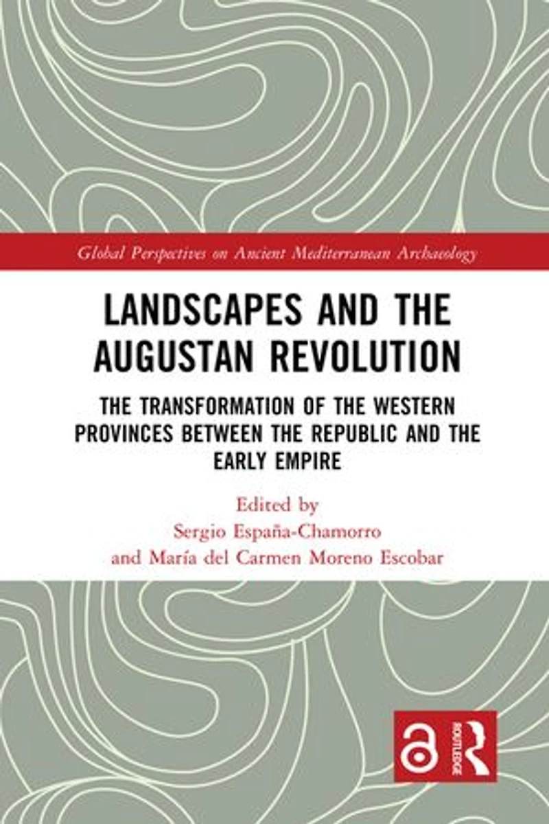 Landscapes and the Augustan Revolution: Transformation of Western Provinces between Republic Early Empire
