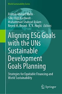 Aligning ESG Goals with the UNs Sustainable Development Planning: Strategies for Equitable Financing and World Sustainability