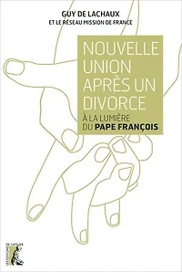 Nouvelle union après un divorce : à la lumière du pape François: François