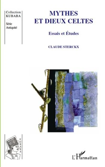 Mythes et dieux celtes: Essais et Etudes