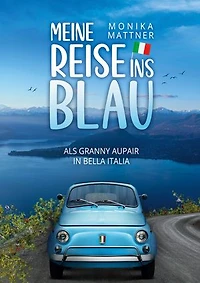 Meine Reise ins Blau: Als Granny Aupair in Bella Italia
