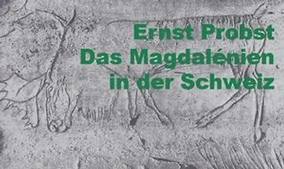 Das Magdalénien in der Schweiz. Die Zeit der Rentierjäger
