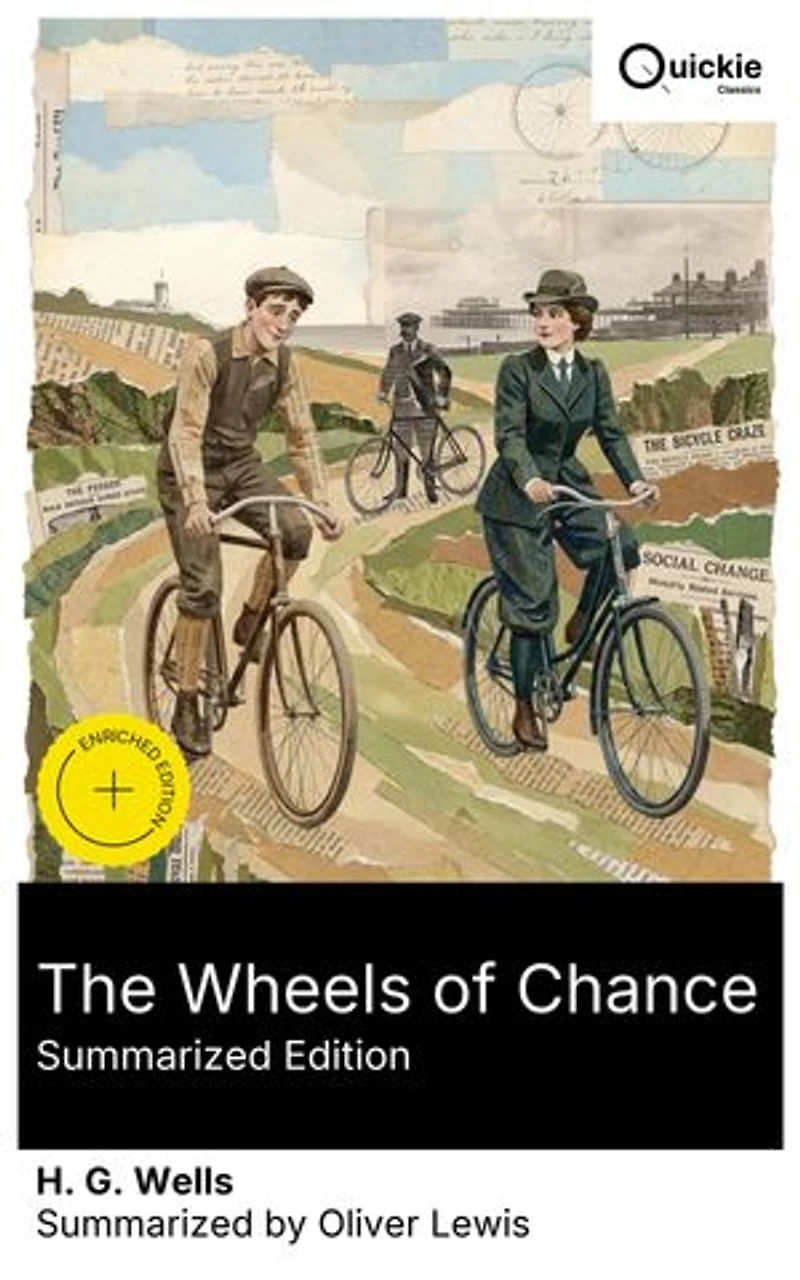 the Wheels of Chance (Summarized Edition): Enriched edition. A comic bicycle holiday Victorian England: cycling craze, social change, and female emancipation among working class
