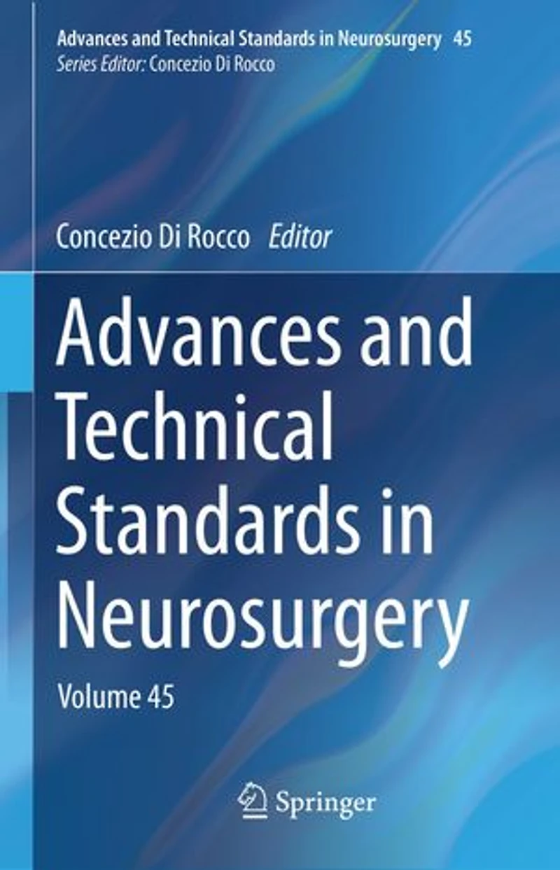 Advances and Technical Standards Neurosurgery: Volume 45