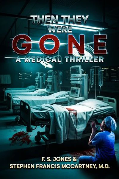 Then They Were Gone: A Medical Thriller
