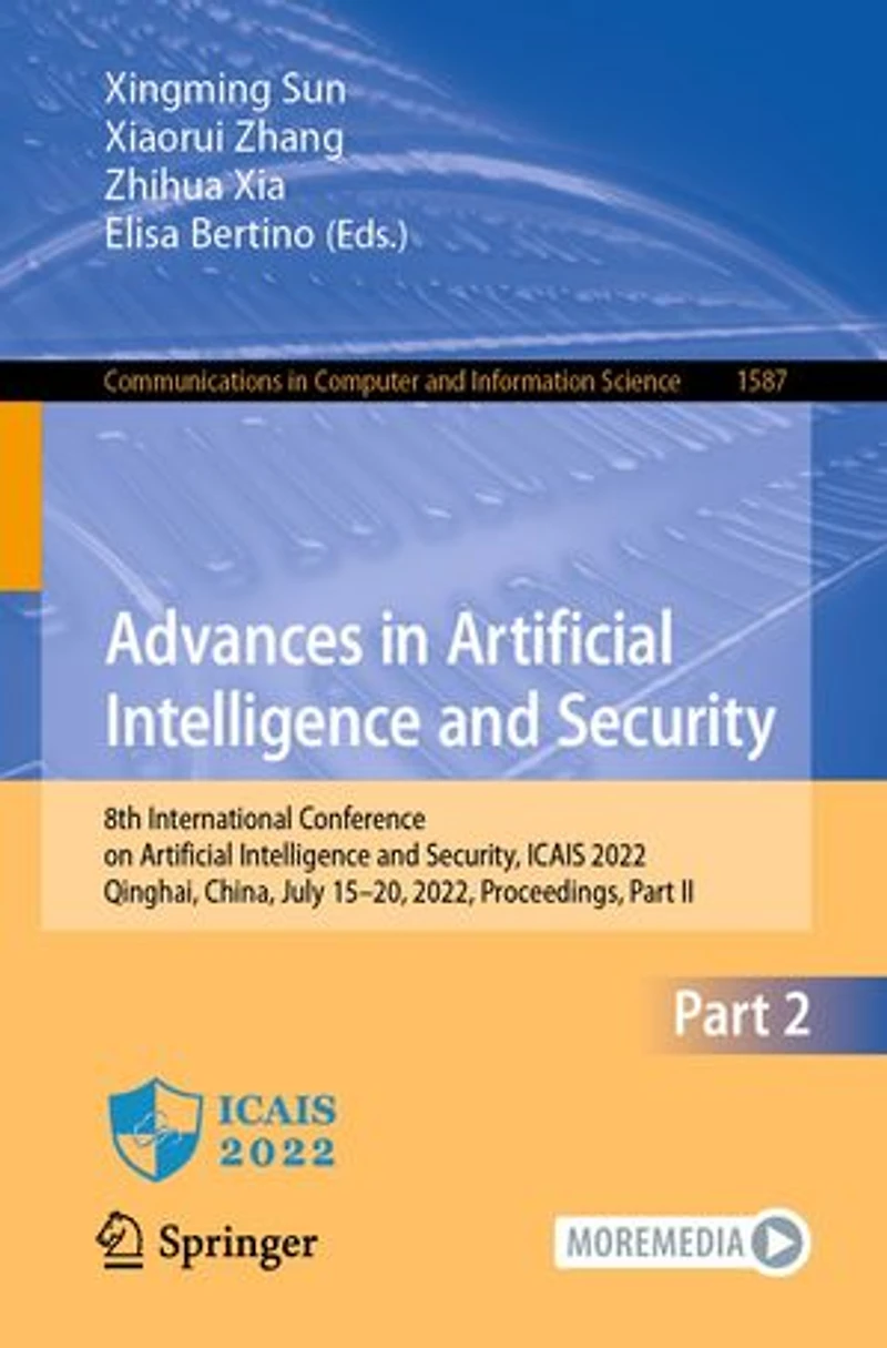 Advances Artificial Intelligence and Security: 8th International Conference on Security, ICAIS 2022, Qinghai, China, July 15-20, Proceedings, Part II