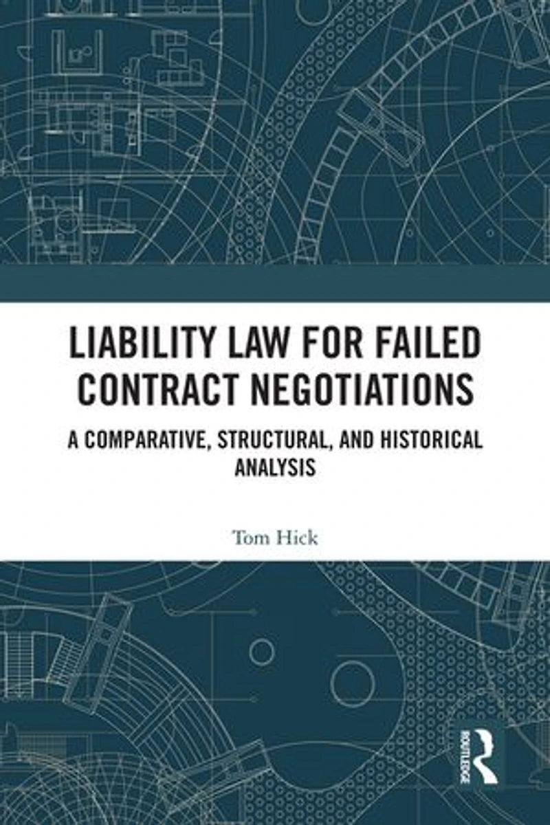 Liability Law for Failed Contract Negotiations: A Comparative, Structural, and Historical Analysis