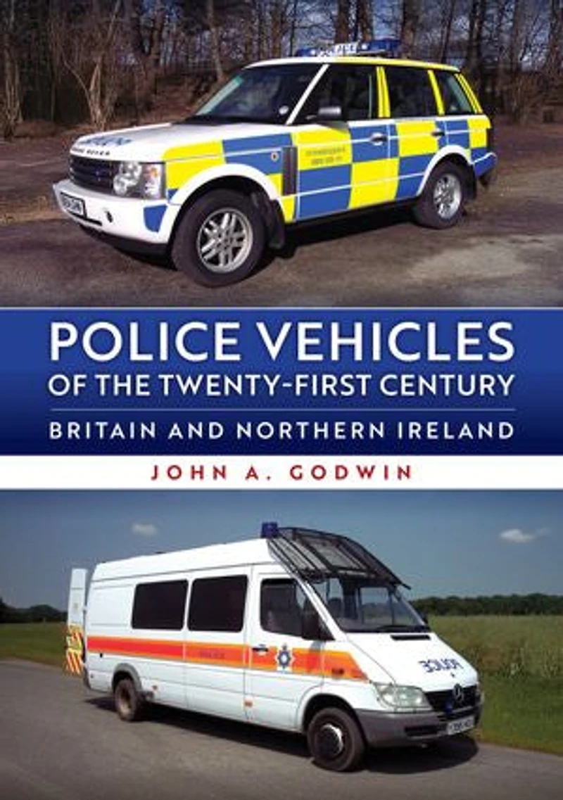 Police Vehicles of the Twenty-First Century: Britain and Northern Ireland