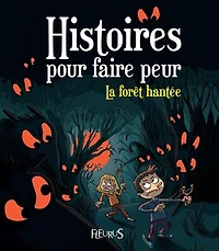 La forêt hantée: Histoires pour faire peur