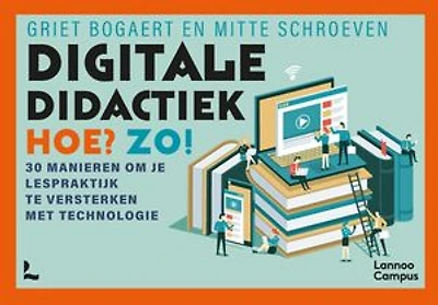 Digitale didactiek. Hoe? Zo!: 30 manieren om je lespraktijk te versterken met technologie