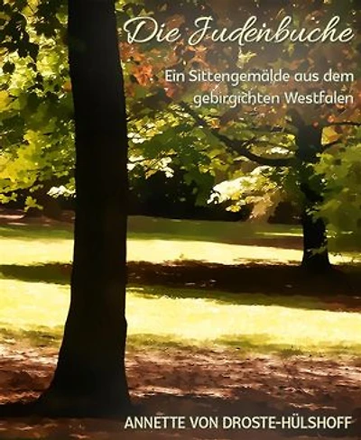 Die Judenbuche: Ein Sittengemälde aus dem gebirgichten Westfalen