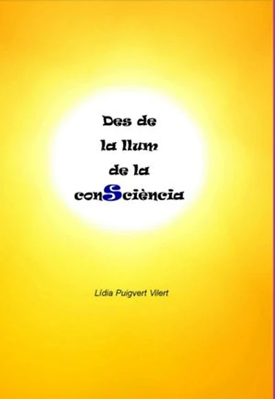 Des De La Llum De La Consciència