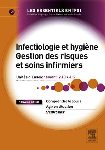 Infectiologie et hygiène - Gestion des risques et soins infirmiers: Unités d'Enseignement 2.10 et 4.5