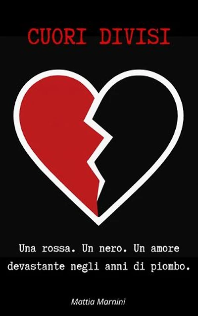 CUORI DIVISI: Una rossa. Un nero. Un amore devastante negli anni di piombo
