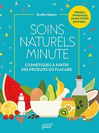 Soins naturels minute: cosmétiques à partir de produits du placard