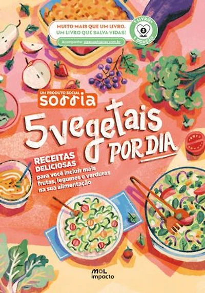 5 Vegetais por Dia: Receitas deliciosas para você incluir mais frutas, legumes e verduras na sua alimentação