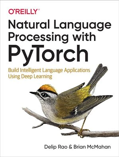 Natural Language Processing with PyTorch: Build Intelligent Applications Using Deep Learning