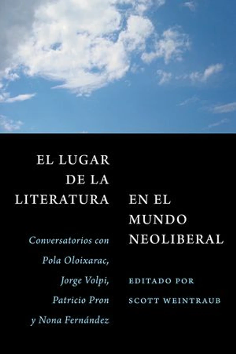 el lugar de la literatura en mundo neoliberal: Conversatorios con Pola Oloixarac, Jorge Volpi, Patricio Pron y Nona Fernández