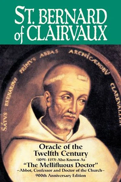 St. Bernard of Clairvaux: Oracle the Twelfth Century