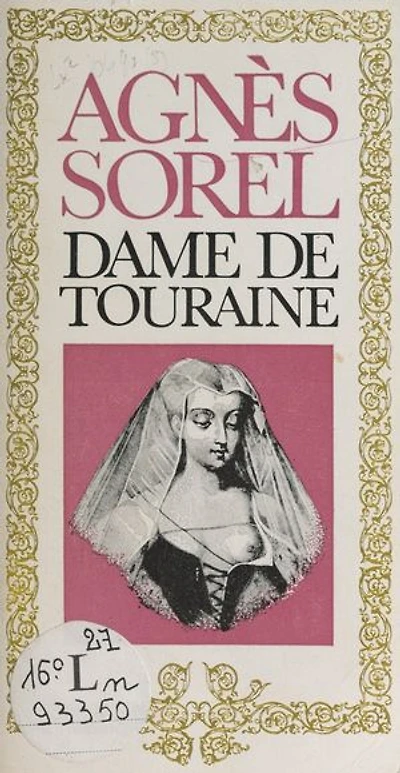 Agnès Sorel: Dame de Touraine