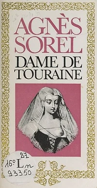 Agnès Sorel: Dame de Touraine