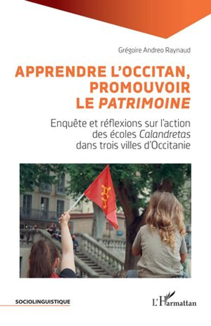 Apprendre l'Occitan, promouvoir le Patrimoine: Enquête et réflexions sur l'action des écoles Calandretas dans trois villes d'Occitanie