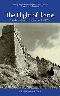 the Flight of Ikaros: Travels Greece During Civil War