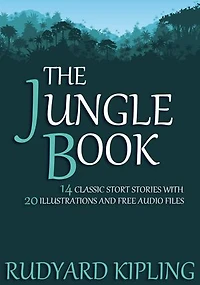 The Jungle Book: 14 Classic Short Stories with 20 Illustrations and Free Audio Files