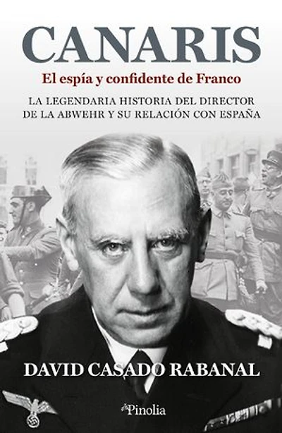 Canaris: El espía y confidente de Franco