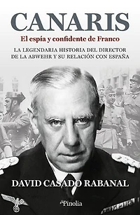 Canaris: El espía y confidente de Franco