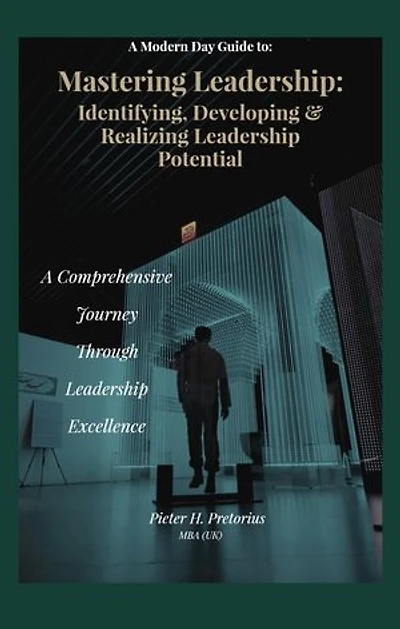 a Modern-Day Guide to Mastering Leadership: Identifying