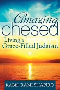 Amazing Chesed: Living A Grace-filled Judaism