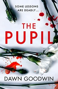 The Pupil: An unforgettable psychological thriller with a shocking twist