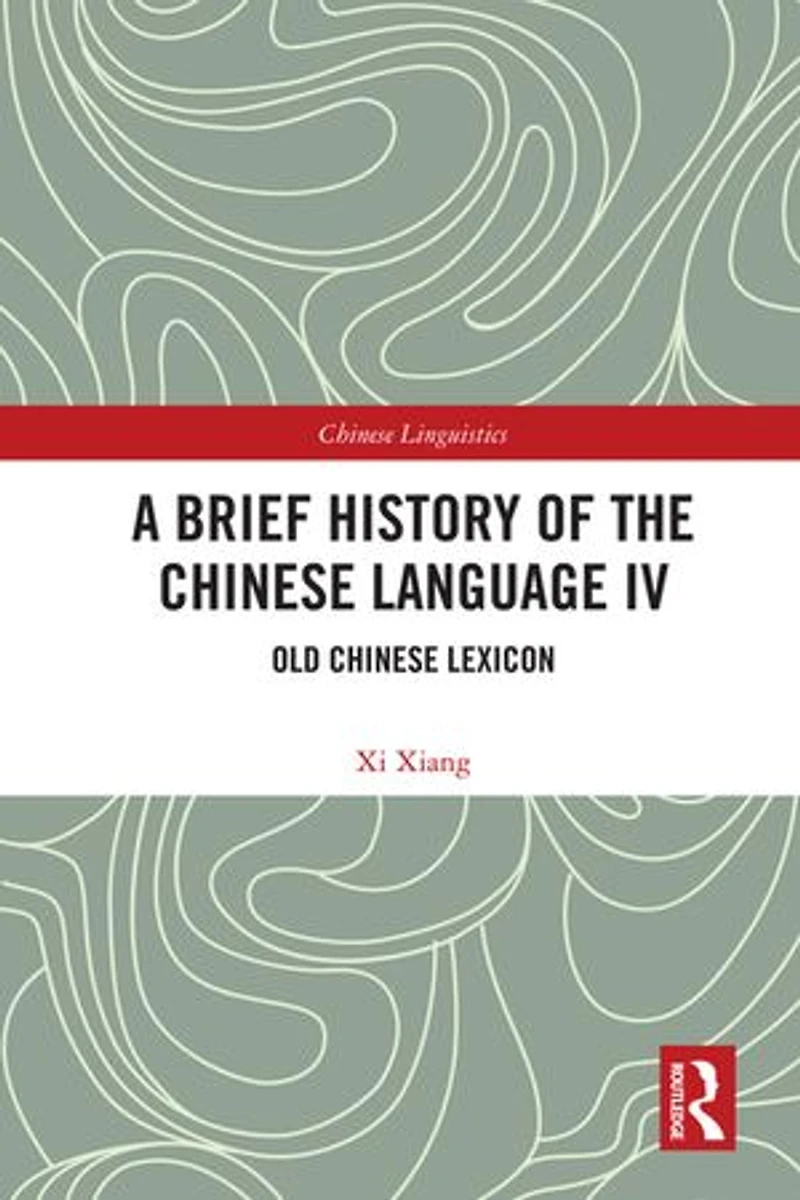 A Brief History of the Chinese Language IV: Old Lexicon