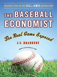The Baseball Economist: Real Game Exposed