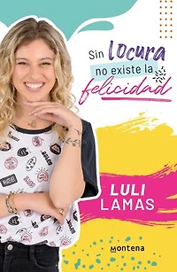 Sin locura no existe la felicidad