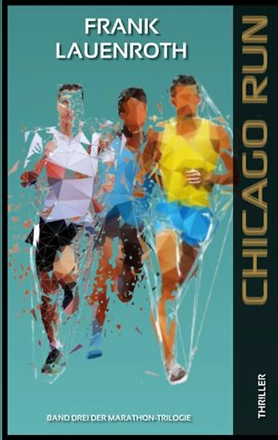 Chicago Run: Band 3 der Marathon-Thriller-Trilogie