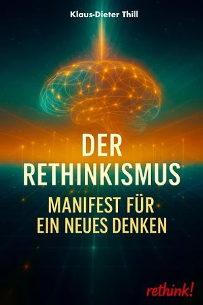 Der Rethinkismus: Manifest für ein neues Denken