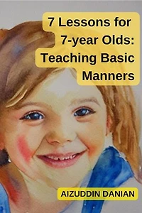 7 Lessons for 7-Year Olds: Teaching Basic Manners
