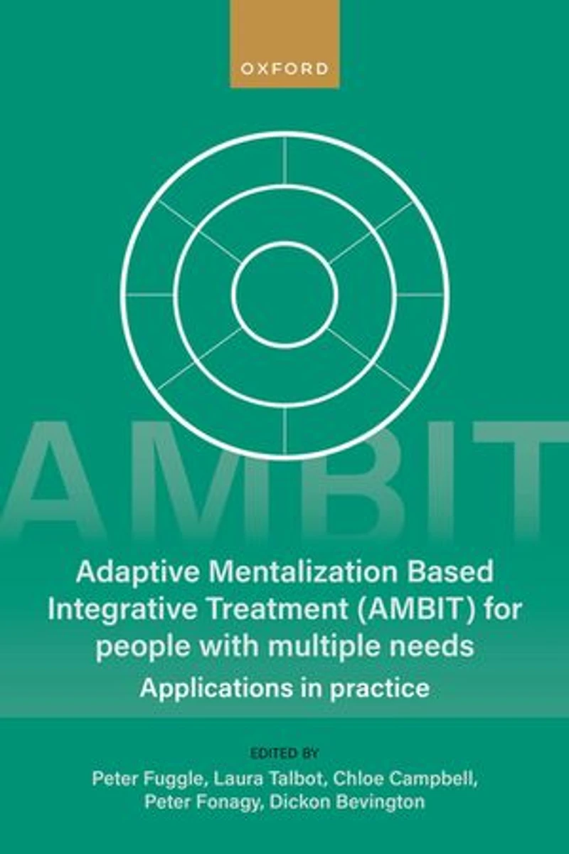 Adaptive Mentalization-Based Integrative Treatment (AMBIT) For People With Multiple Needs: Applications Practise